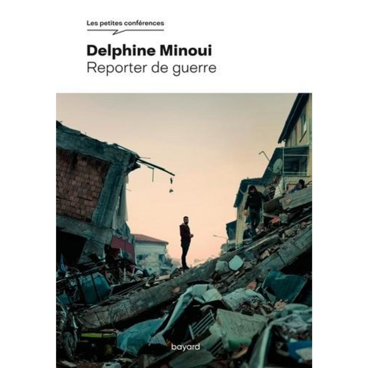 REPORTER DE GUERRE, Minoui Delphine