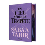 UNE BRAISE SOUS LA CENDRE TOME 4 : UN CIEL APRES LA TEMPETE. EDITION COLLECTOR, Tahir Sabaa