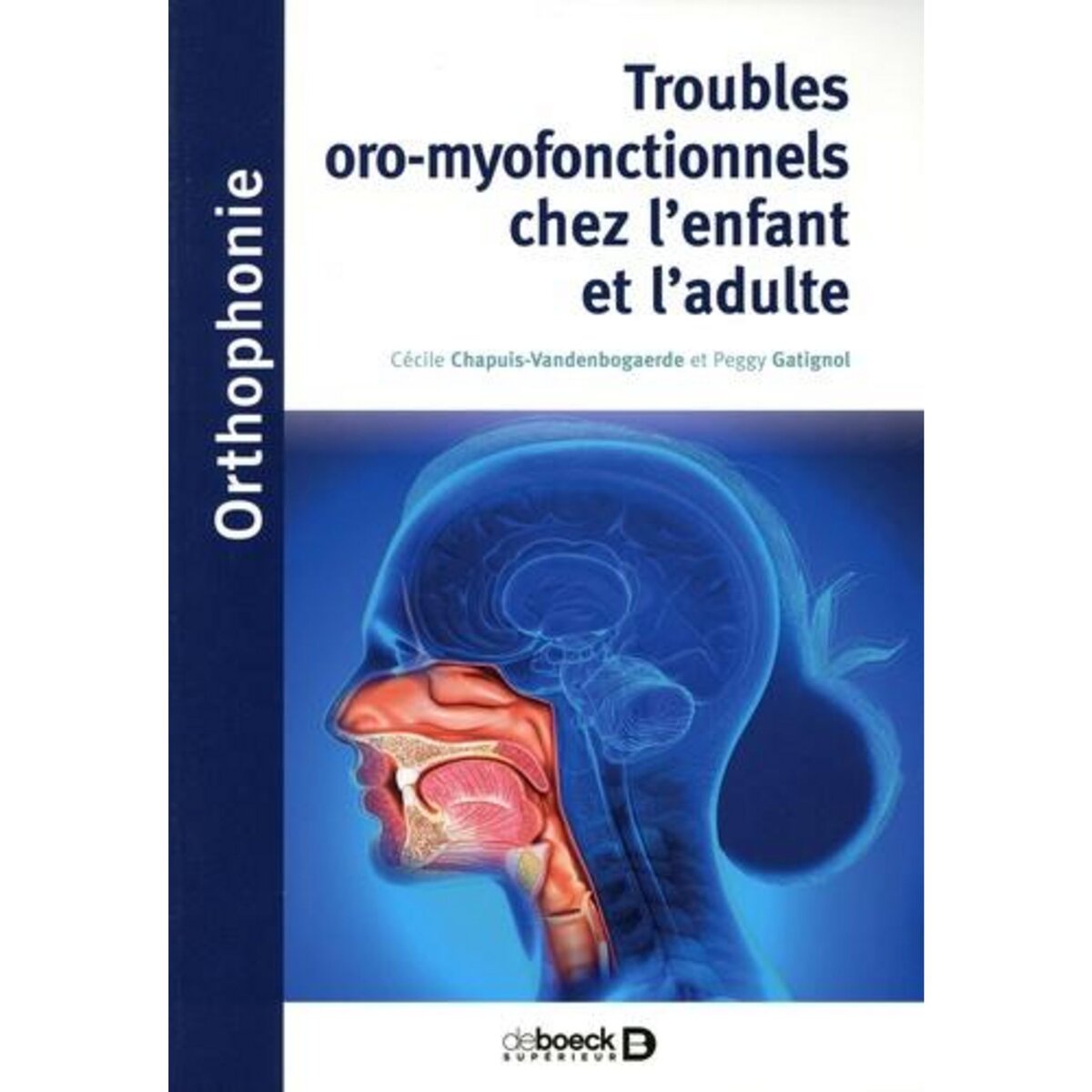 TROUBLES ORO-MYO-FONCTIONNELS CHEZ L'ENFANT ET L'ADULTE. UE 5.4.1, 5.4.2, 5.4.3, Gatignol Peggy