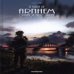 LE FLUTISTE DE ARNHEM. OPERATION MARKET GARDEN, HOLLANDE SEPTEMBRE 1944, Gil Antonio