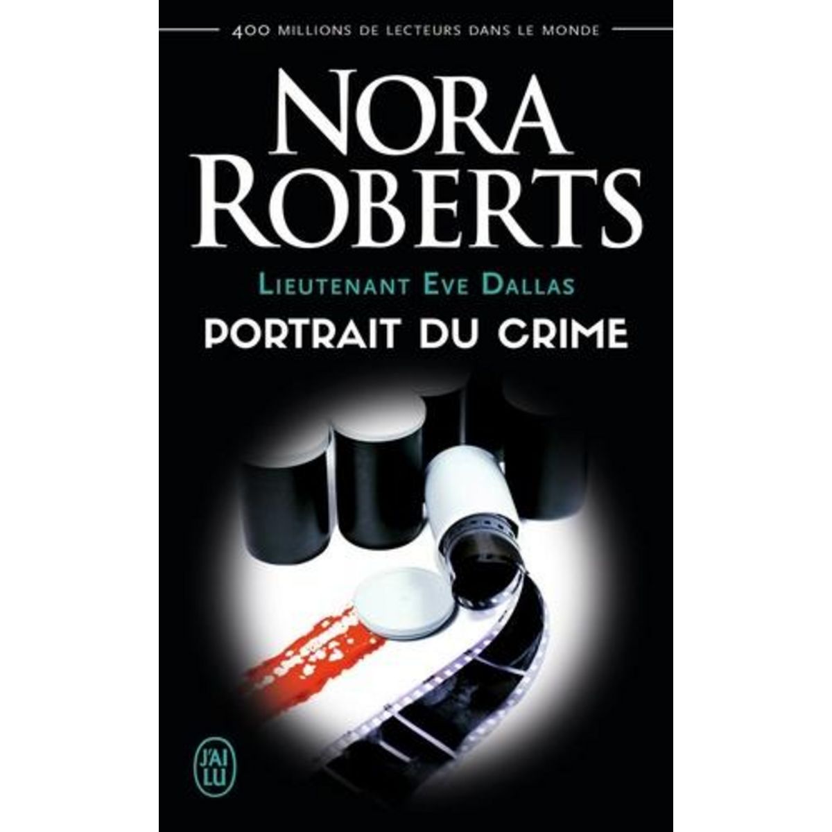 LIEUTENANT EVE DALLAS TOME 16 : PORTRAIT DU CRIME, Roberts Nora
