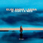 JE SUIS LA MER, Anna Labba Elin