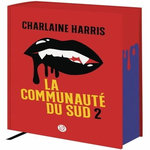 LA COMMUNAUTE DU SUD INTEGRALE TOME 2 : TOME 4, LES SORCIERES DE SHREVEPORT ; TOME 5, LA MORSURE DE LA PANTHERE ; TOME 6, LA REINE DES VAMPIRES, Harris Charlaine