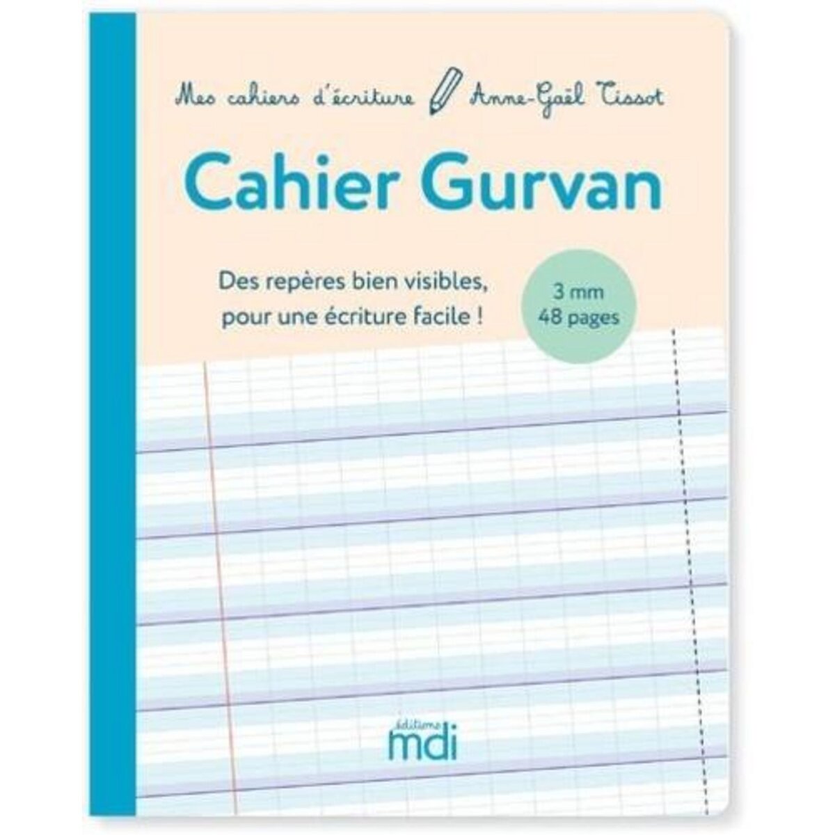 CAHIER GURVAN 3 MM A LA FRANCAISE GS - CP CYCLES 1 ET 2. CAHIER D'ACTIVITES VIERGE, EDITION 2021, Tissot Anne-Gaël