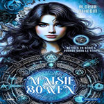 MAISIE BOWEN TOME 2 : BETISES EN SERIE ET VOYAGE DANS LE TEMPS, Dehedin Aloïsia