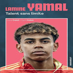 LAMINE YAMAL. TALENT SANS LIMITE, Caioli Luca