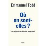 OU EN SONT-ELLES ? UNE ESQUISSE DE L'HISTOIRE DES FEMMES, Todd Emmanuel