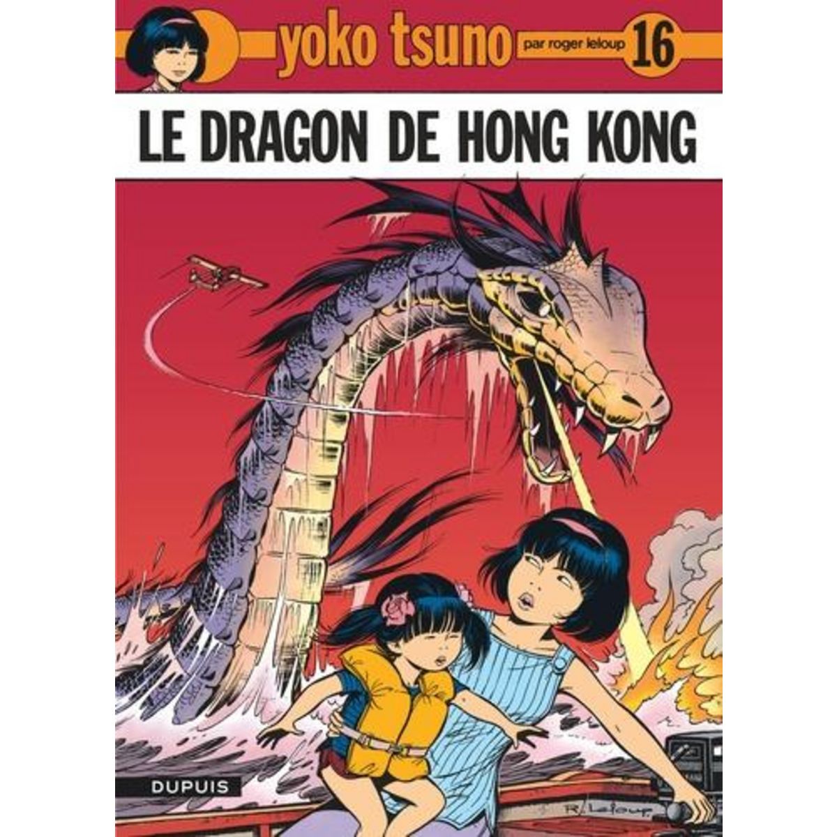 YOKO TSUNO TOME 16 : LE DRAGON DE HONG KONG, Leloup Roger