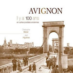 AVIGNON. IL Y A 100 ANS EN CARTES POSTALES ANCIENNES, Belser Christophe
