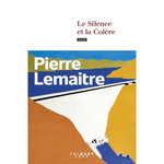 LES ANNEES GLORIEUSES : LE SILENCE ET LA COLERE, Lemaitre Pierre
