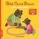 PETIT OURS BRUN : PETIT OURS BRUN AIME SON PAPA, Aubinais Marie