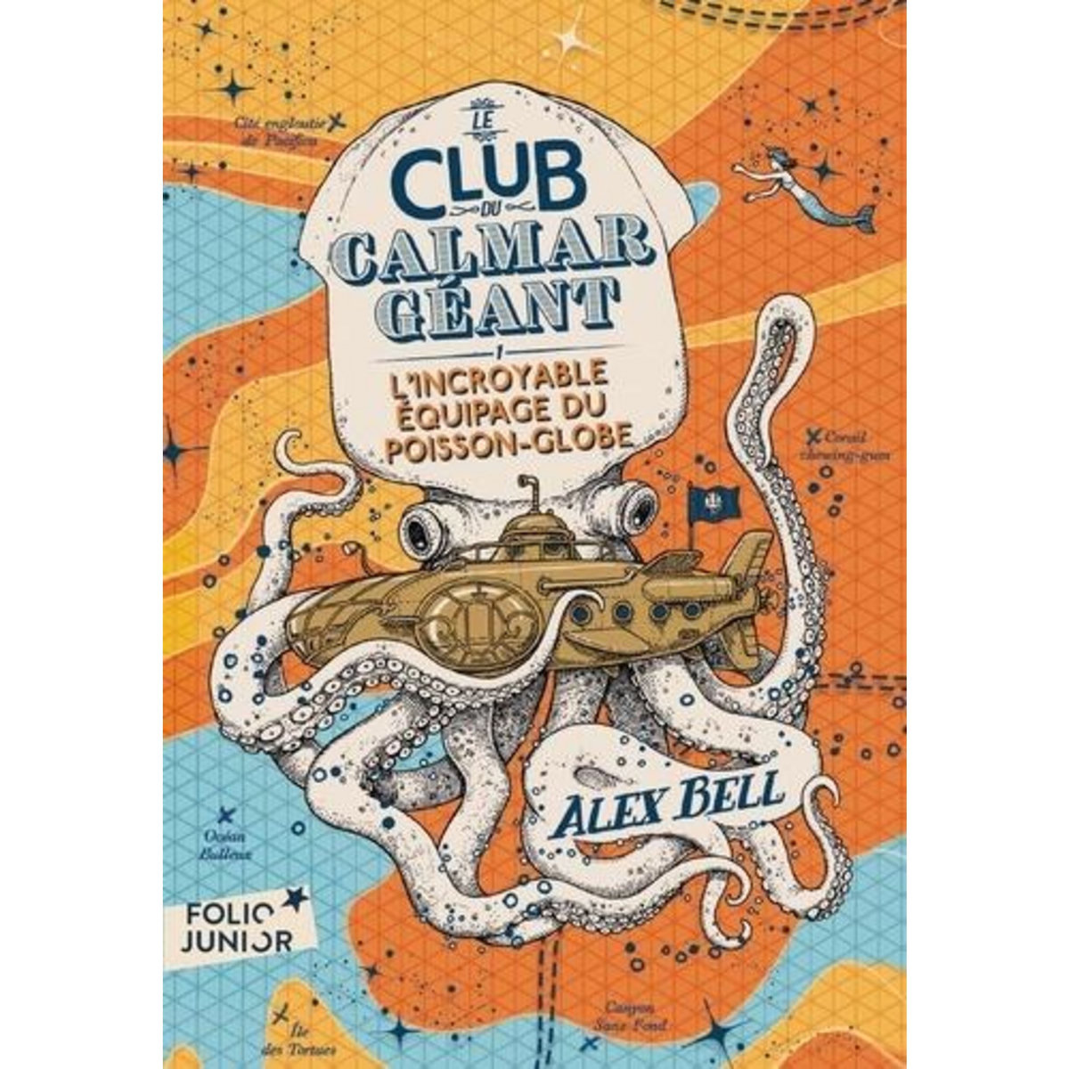 LE CLUB DU CALMAR GEANT TOME 1 : L'INCROYABLE EQUIPAGE DU POISSON-GLOBE, Bell Alex