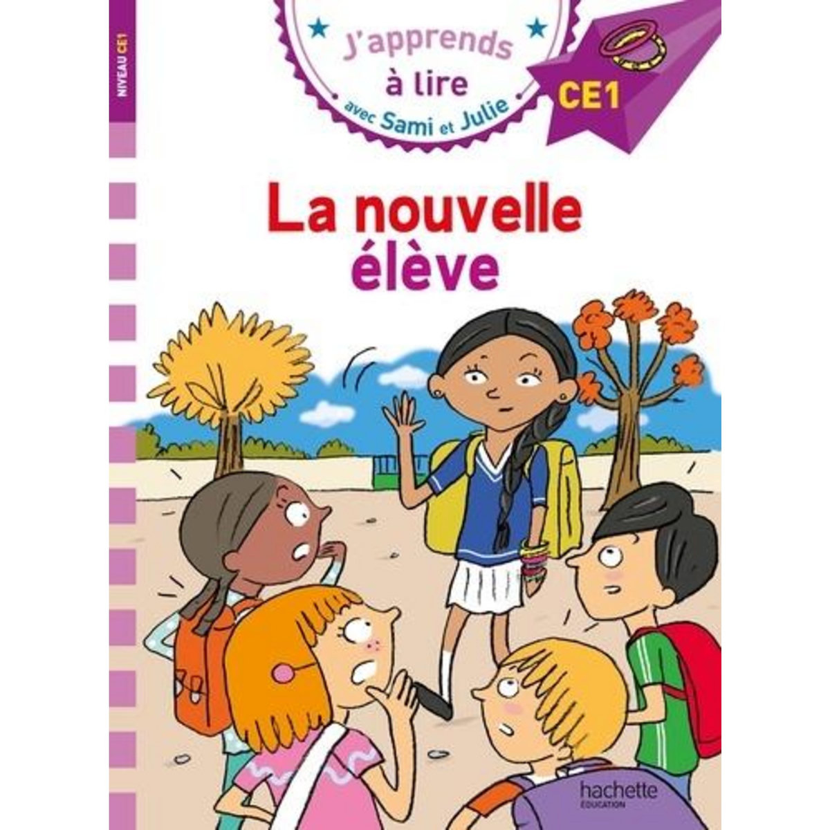 J'APPRENDS A LIRE AVEC SAMI ET JULIE : LA NOUVELLE ELEVE. NIVEAU CE1, Massonaud Emmanuelle
