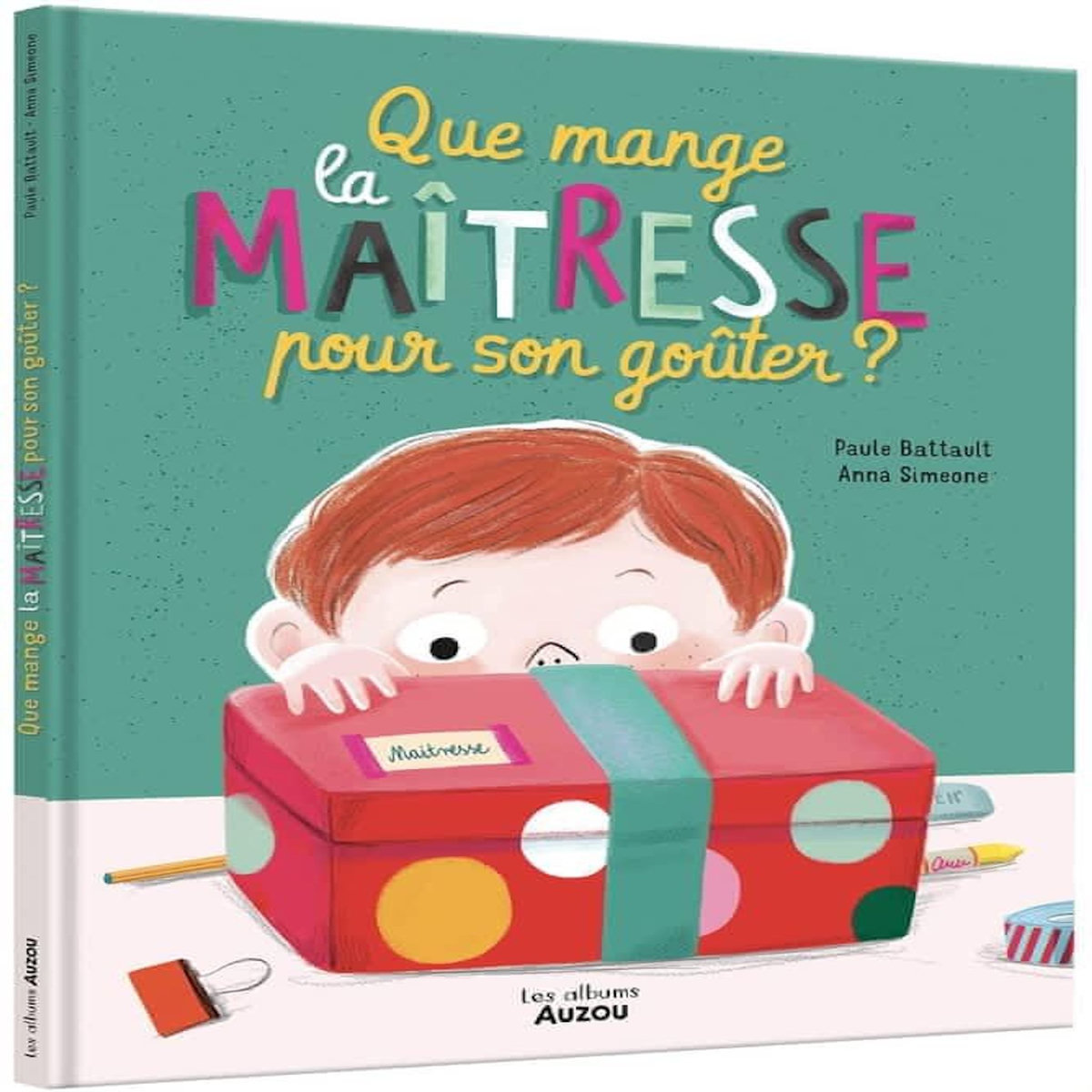 QUE MANGE LA MAITRESSE POUR SON GOUTER ?, Battault Paule