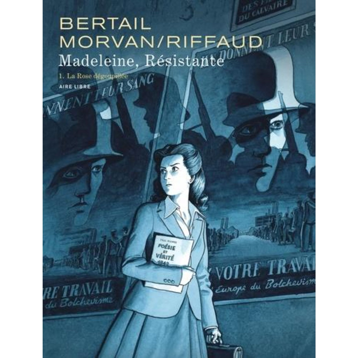 MADELEINE, RESISTANTE TOME 1 : LA ROSE DEGOUPILLEE, Bertail Dominique