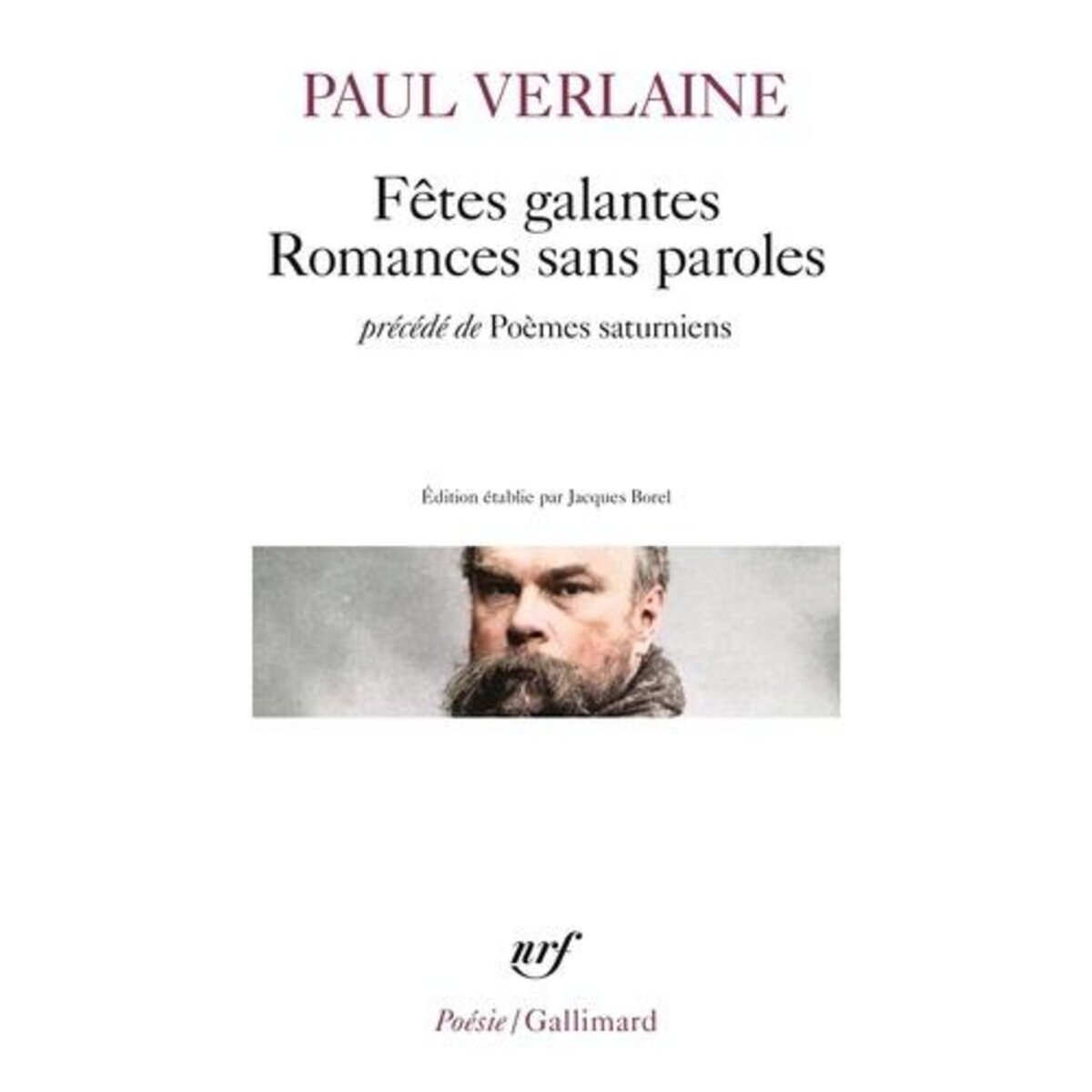 FETES GALANTES ; ROMANCES SANS PAROLES. PRECEDE DE POEMES SATURNIENS, Verlaine Paul
