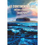 LE CONTINENT DE MU. MYTHES ET REALITES, Parks Anton
