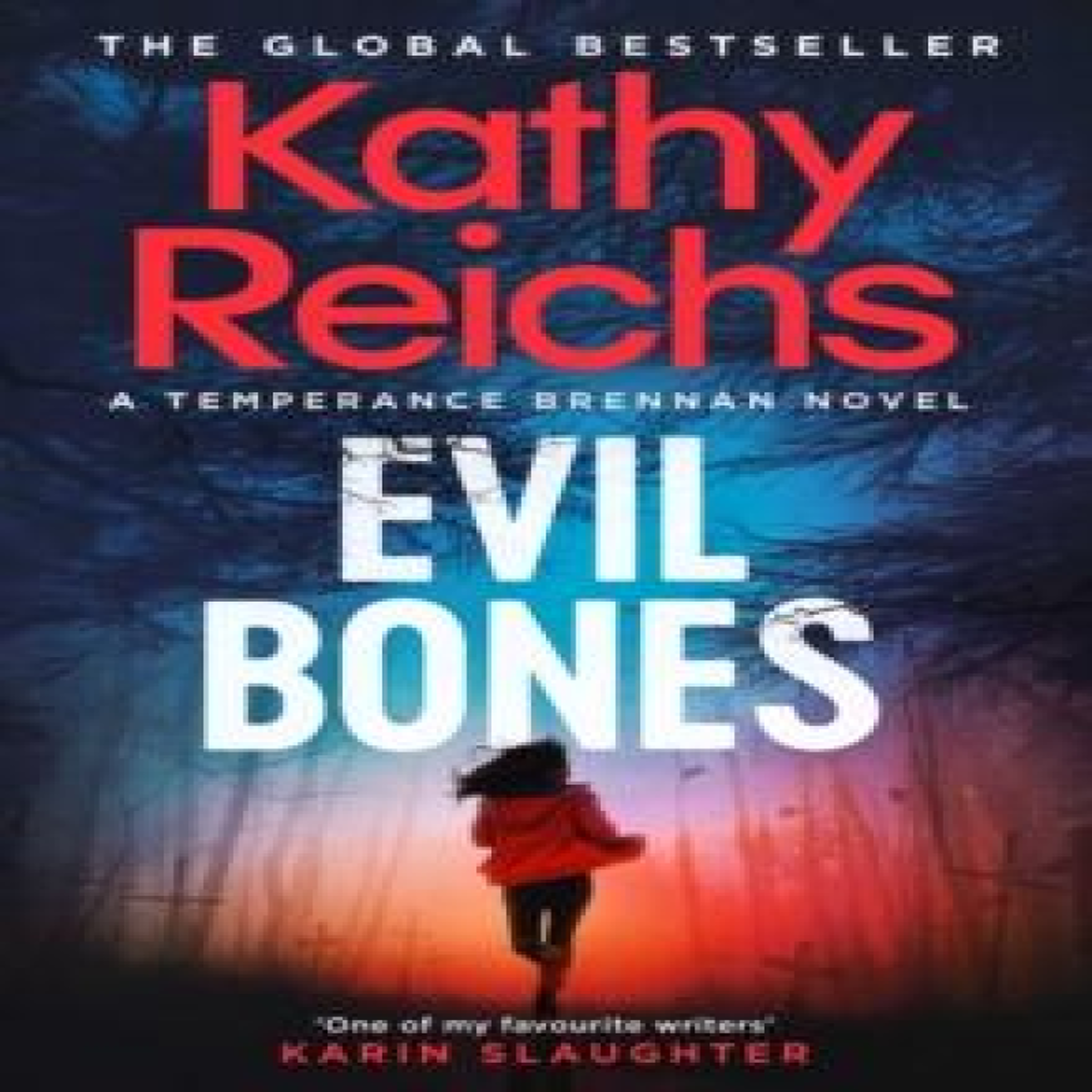 LIVRES Evil Bones : A chilling forensic crime thriller that will get under your skin and stay there, from #1 New York Times bestselling author Kathy Reichs