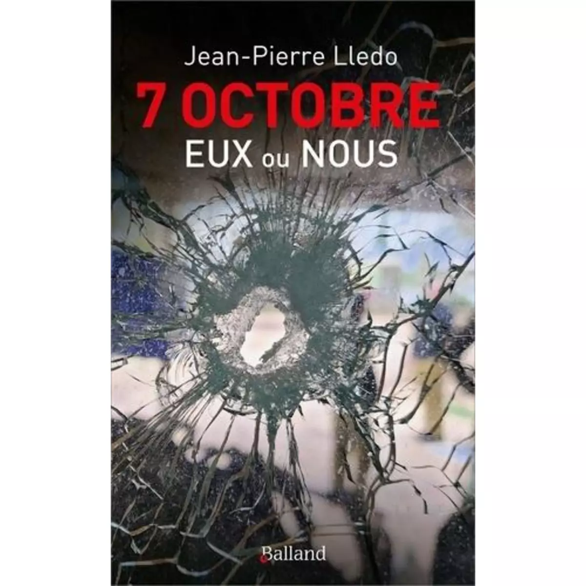  7 OCTOBRE. EUX OU NOUS, Lledo Jean-Pierre