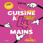 CUISINE A 4 MAINS. PARENTS-ENFANTS, A CHACUN SA MISSION, Disney