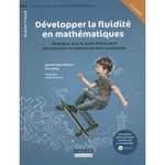 DEVELOPPER LA FLUIDITE EN MATHEMATIQUES. STRATEGIES, JEUX ET OUTILS D'EVALUATION POUR FAVORISER LA MAITRISE DES FAITS NUMERIQUES, Bay-Williams Jennifer