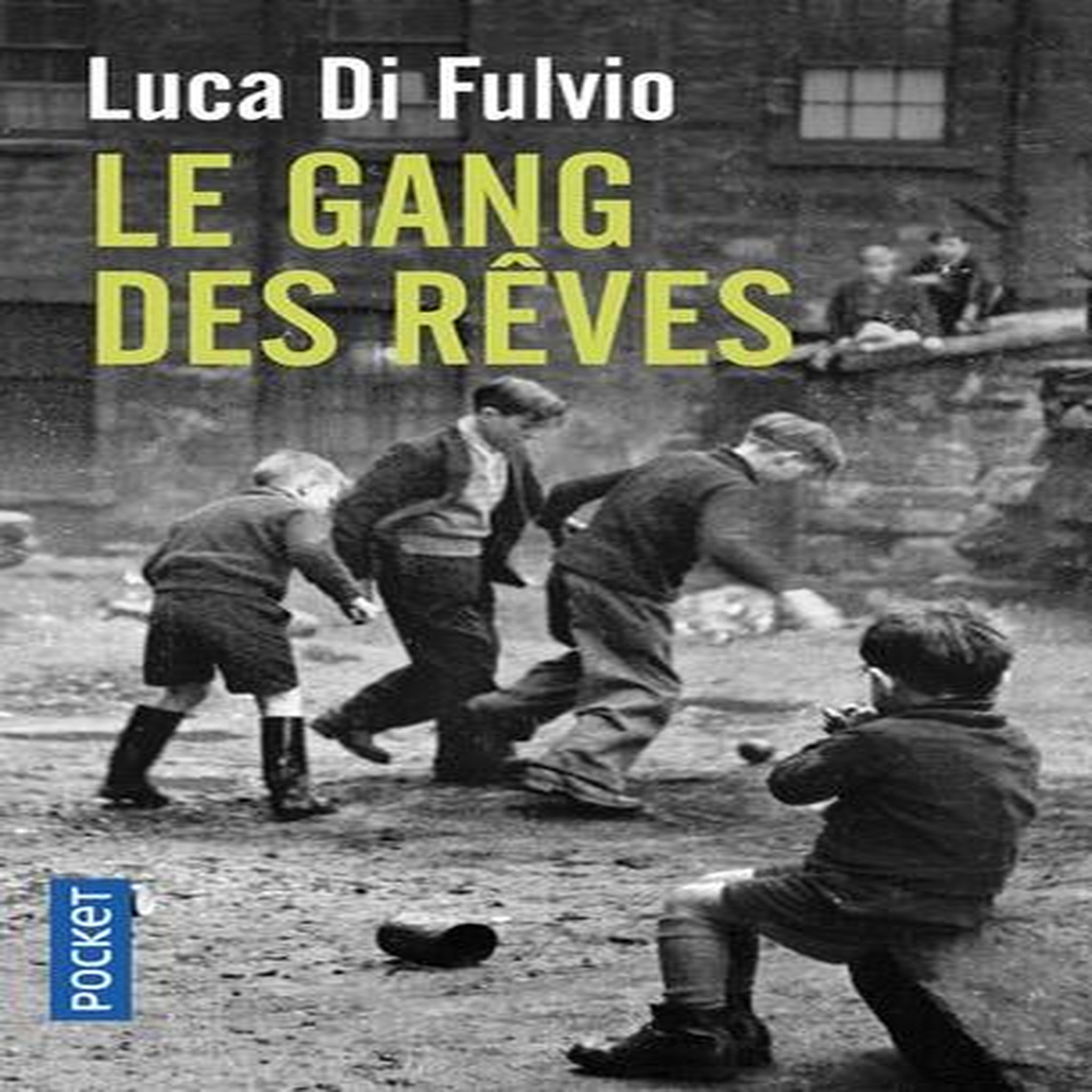 LE GANG DES REVES, Di Fulvio Luca