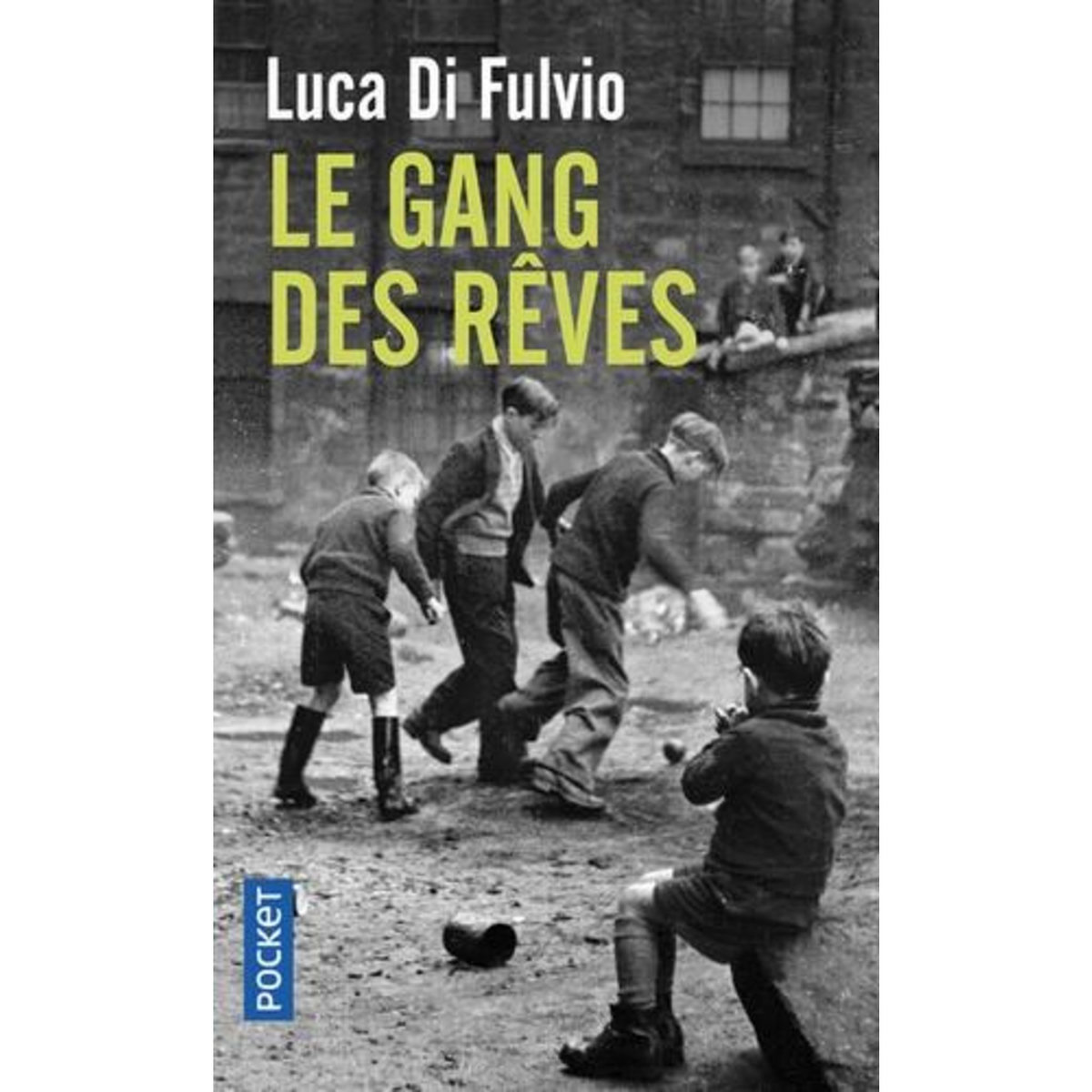 LE GANG DES REVES, Di Fulvio Luca