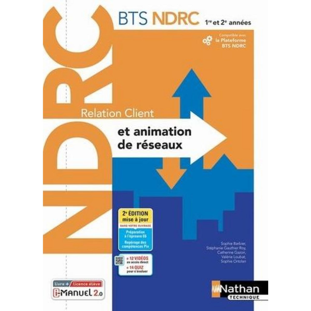 RELATION CLIENT ET ANIMATION DE RESEAUX BTS NDRC 1RE ET 2E ANNEES. 2E EDITION, Barbier Sophie