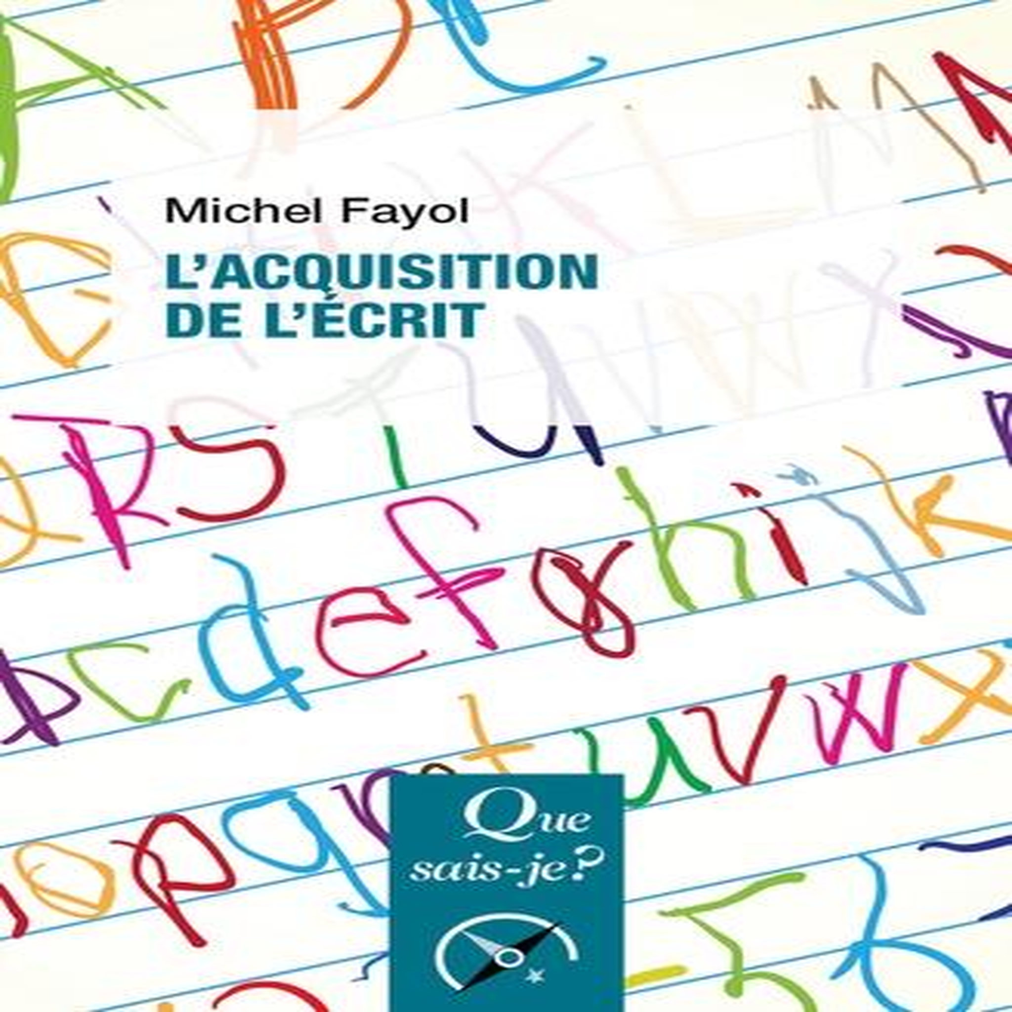 L'ACQUISITION DE L'ECRIT. 4E EDITION, Fayol Michel