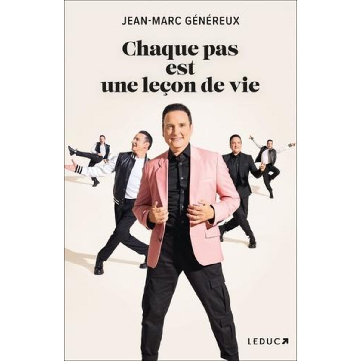 CHAQUE PAS EST UNE LECON DE VIE, Généreux Jean-Marc