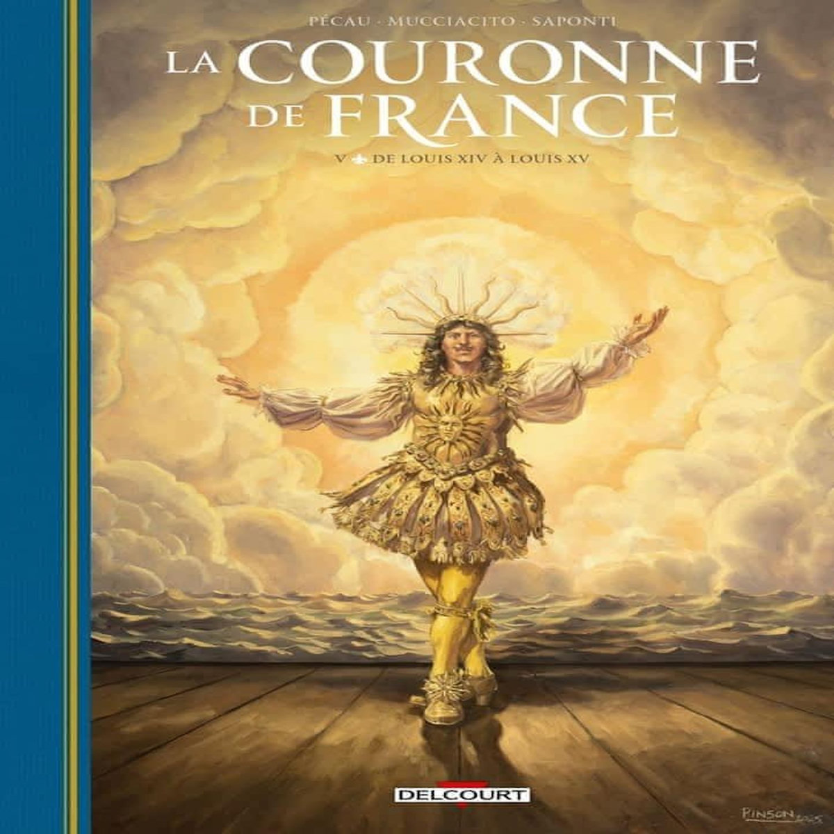 LA COURONNE DE FRANCE TOME 5 : DE LOUIS XIV A LOUIS XV, Pécau Jean-Pierre