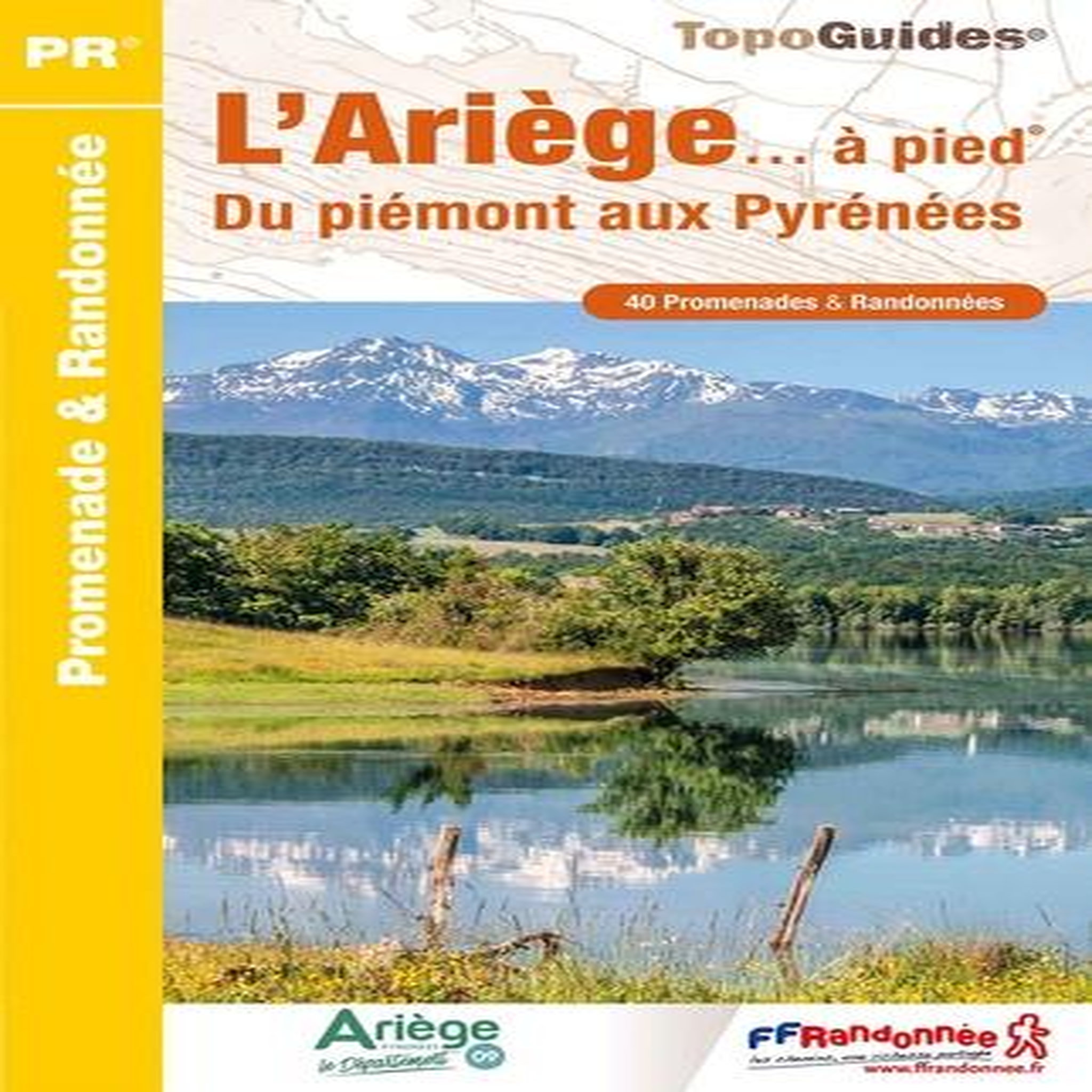 L'ARIEGE... A PIED. 42 PROMENADES & RANDONNEES, 8E EDITION, FFRandonnée