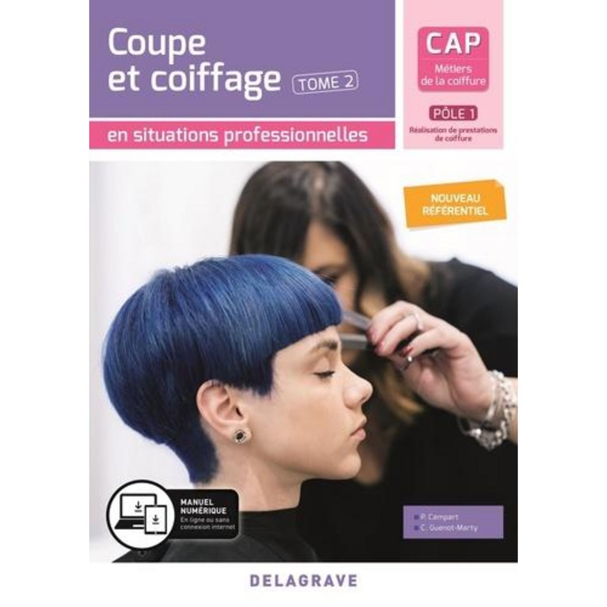 CAP METIERS DE LA COIFFURE POLE 1. TOME 2,  COUPE ET COIFFAGE EN SITUATIONS PROFESSIONNELLES, EDITION 2020, Campart Philippe