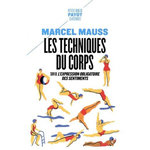 LES TECHNIQUES DU CORPS. SUIVI DE L'EXPRESSION OBLIGATOIRE DES SENTIMENTS, Mauss Marcel