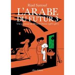 L'ARABE DU FUTUR TOME 3 : UNE JEUNESSE AU MOYEN-ORIENT (1985-1987), Sattouf Riad