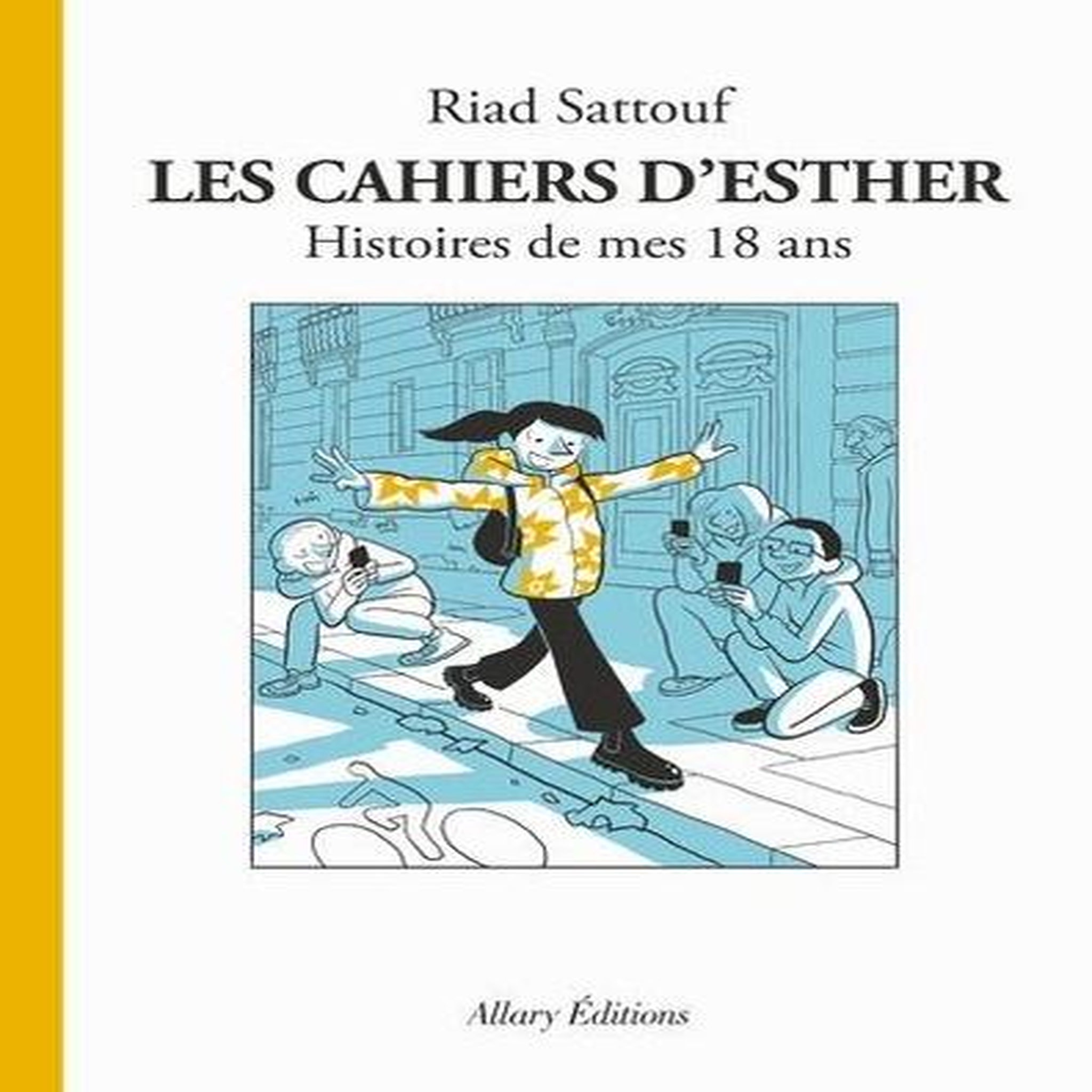 LES CAHIERS D'ESTHER TOME 9 : HISTOIRES DE MES 18 ANS, Sattouf Riad
