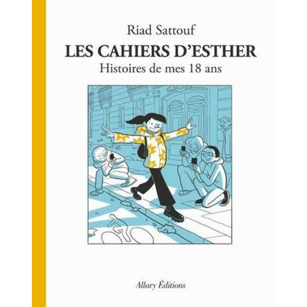 LES CAHIERS D'ESTHER TOME 9 : HISTOIRES DE MES 18 ANS, Sattouf Riad