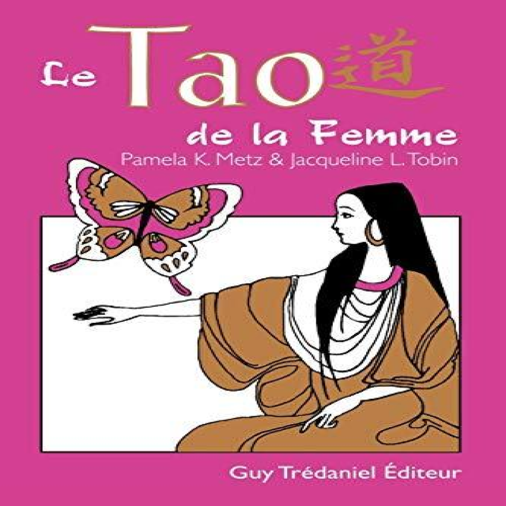 LIVRES Le Tao de La Femme - Pamela K. Metz
