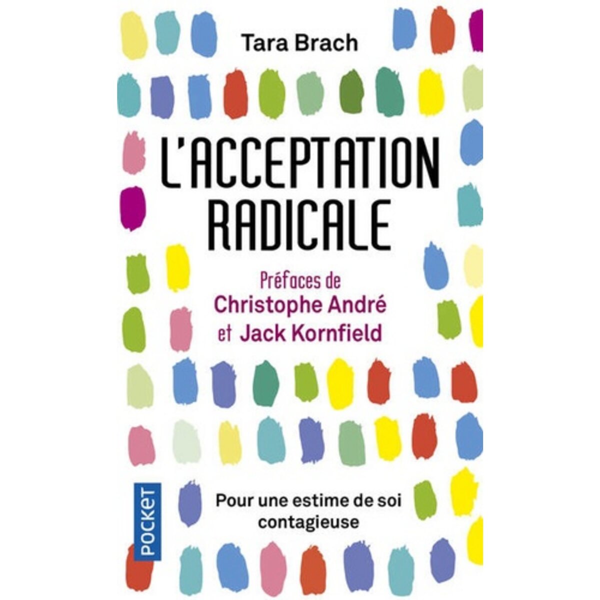  L'ACCEPTATION RADICALE. POUR UNE ESTIME DE SOI CONTAGIEUSE, Brach Tara