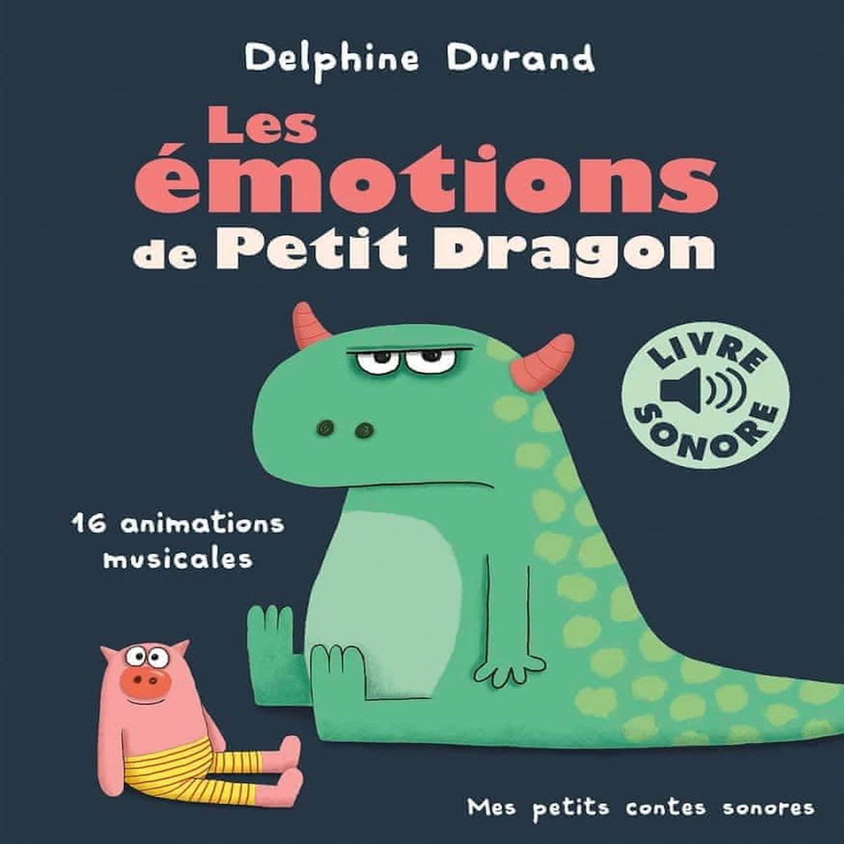 LES EMOTIONS DE PETIT DRAGON. 16 ANIMATIONS MUSICALES, Durand Delphine