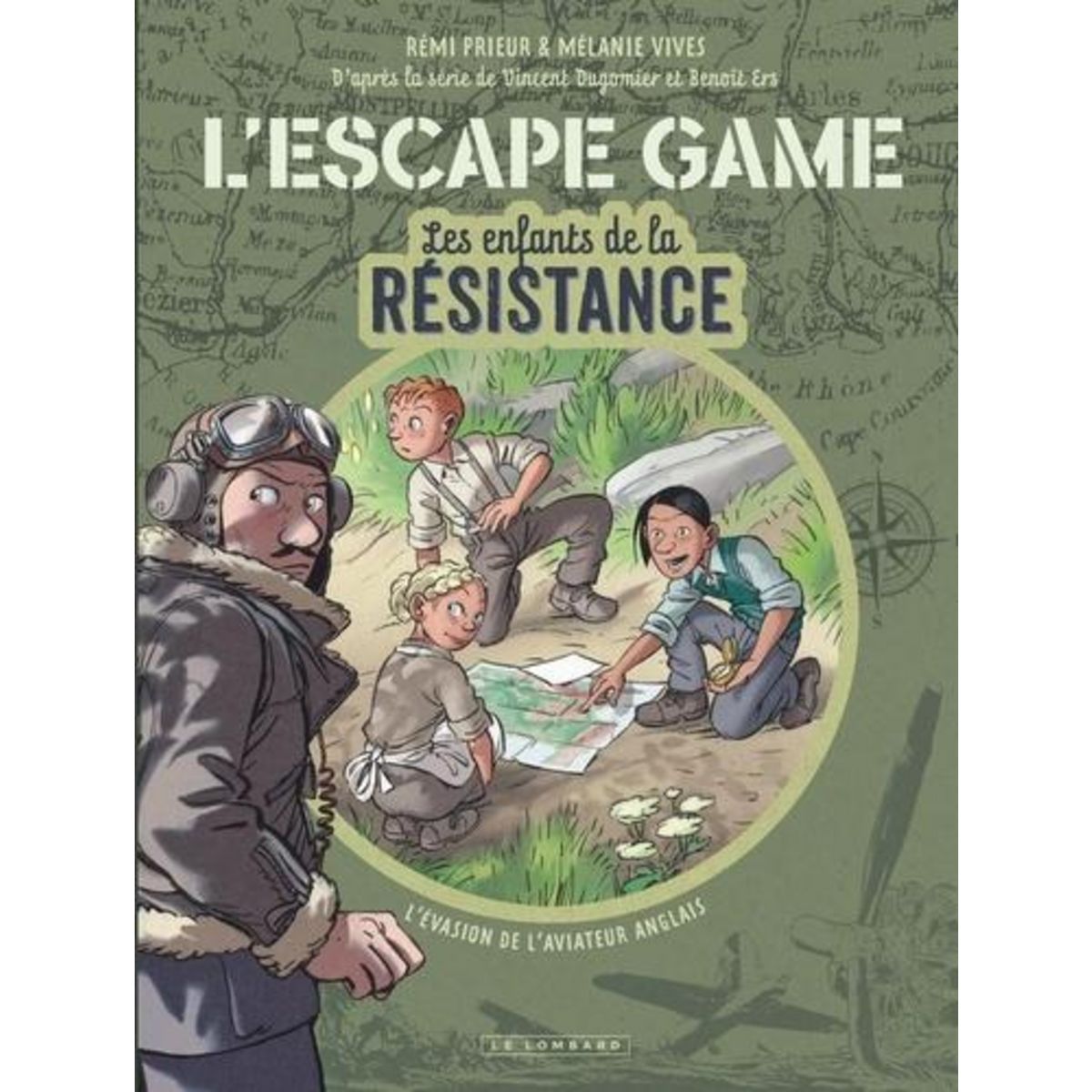 L'ESCAPE GAME LES ENFANTS DE LA RESISTANCE TOME 1 : L'EVASION DE L'AVIATEUR ANGLAIS, Prieur Rémi