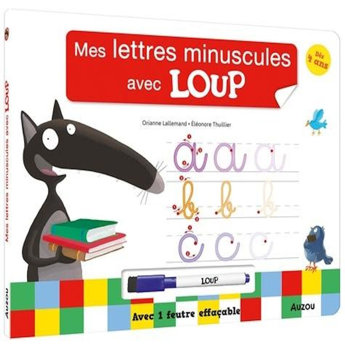 LES LETTRES MINUSCULES AVEC LOUP. AVEC 1 FEUTRE EFFACABLE, Lallemand Orianne