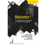 RESISTER ! DE L'ADAPTATION A LA DISSIDENCE EN TERRAINS CRIMINOLOGIQUES, Smeets Sybille