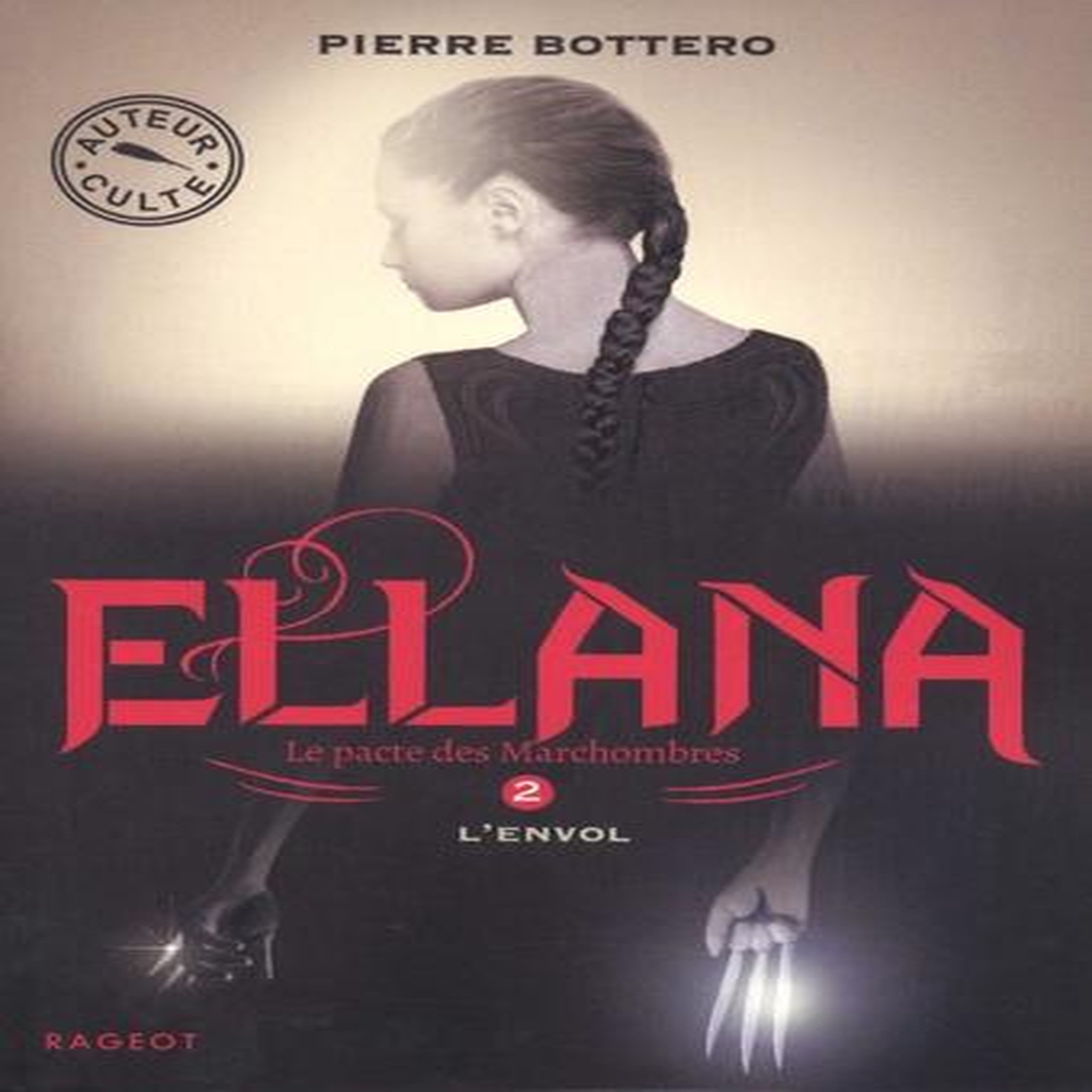 LE PACTE DES MARCHOMBRES TOME 2 : ELLANA, L'ENVOL, Bottero Pierre