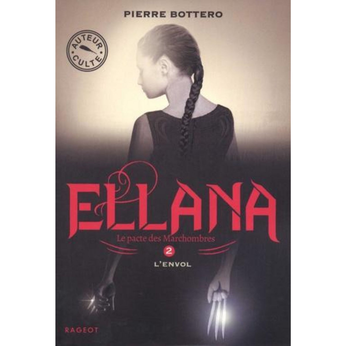 LE PACTE DES MARCHOMBRES TOME 2 : ELLANA, L'ENVOL, Bottero Pierre
