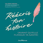 REECRIS TON HISTOIRE (AVANT QU'ELLE FLINGUE TA SANTE), Broni Valérie