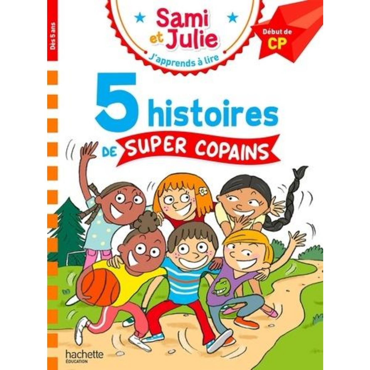 J'APPRENDS A LIRE AVEC SAMI ET JULIE : 5 HISTOIRES DE SUPER COPAINS. DEBUT DE CP , Bonté Thérèse