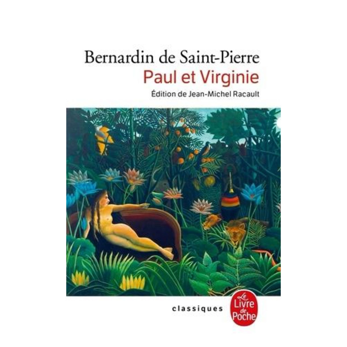PAUL ET VIRGINIE. EDITION CRITIQUE DU TEXTE DE 1789, GLOSSAIRE, CHRONOLOGIE SYNOPTIQUE, BIBLIOGRAPHIE, ANNEXES, Bernardin de Saint-Pierre