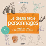 LE DESSIN FACILE PERSONNAGES. TOUTES LES CLES ET DE NOMBREUX MODELES !, Herzog Lise