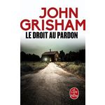 LE DROIT AU PARDON, Grisham John